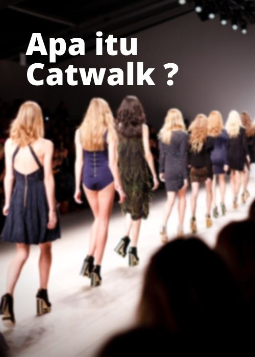 Catwalk Fashion Show Artinya - Homecare24