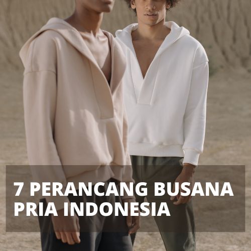 Mengenal 7 Perancang Busana Pria Indonesia yang Menginspirasi - Italian ...